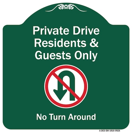 Private Drive Residents And Guests Only No Turn Around With Symbol Aluminum Sign
